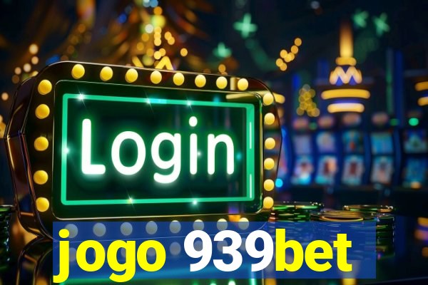 jogo 939bet